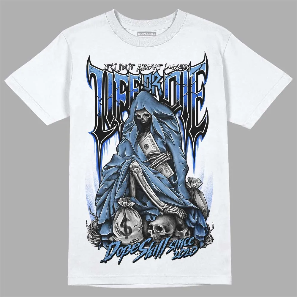 Dunk White Polar Blue DopeSkill T-Shirt Life or Die Graphic sold by DopeSkill
