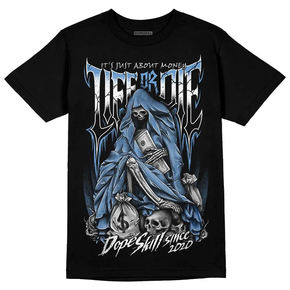 Dunk White Polar Blue DopeSkill T-Shirt Life or Die Graphic sold by DopeSkill product image thumbnail 2