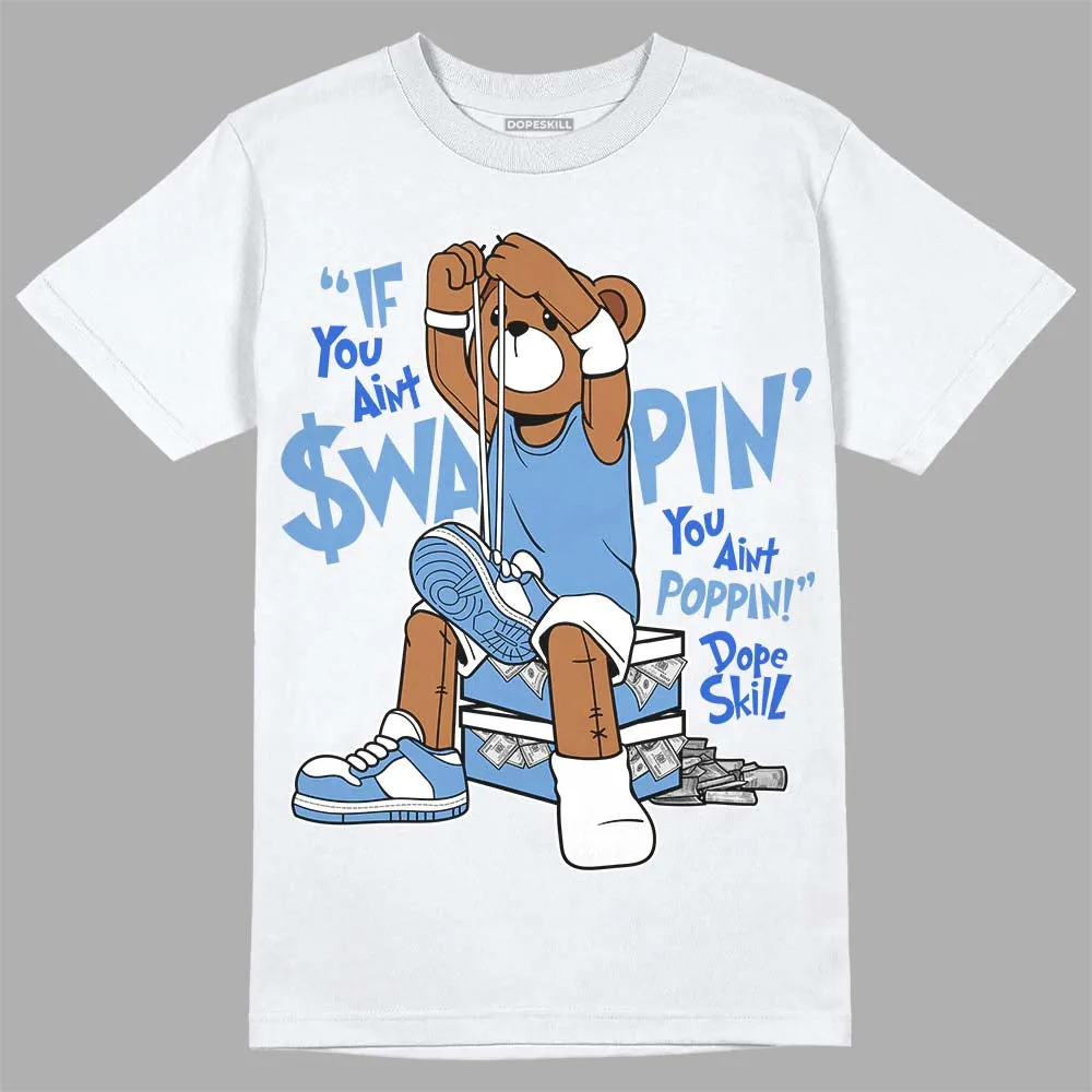 Dunk White Polar Blue DopeSkill T-Shirt If You Aint Graphic sold by DopeSkill