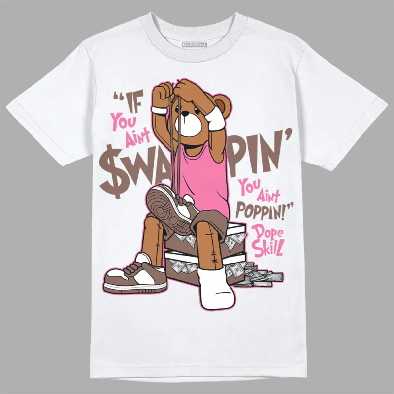 Dunk Smokey Mauve Playful Pink White Brown DopeSkill T-Shirt If You Aint Graphic sold by DopeSkill