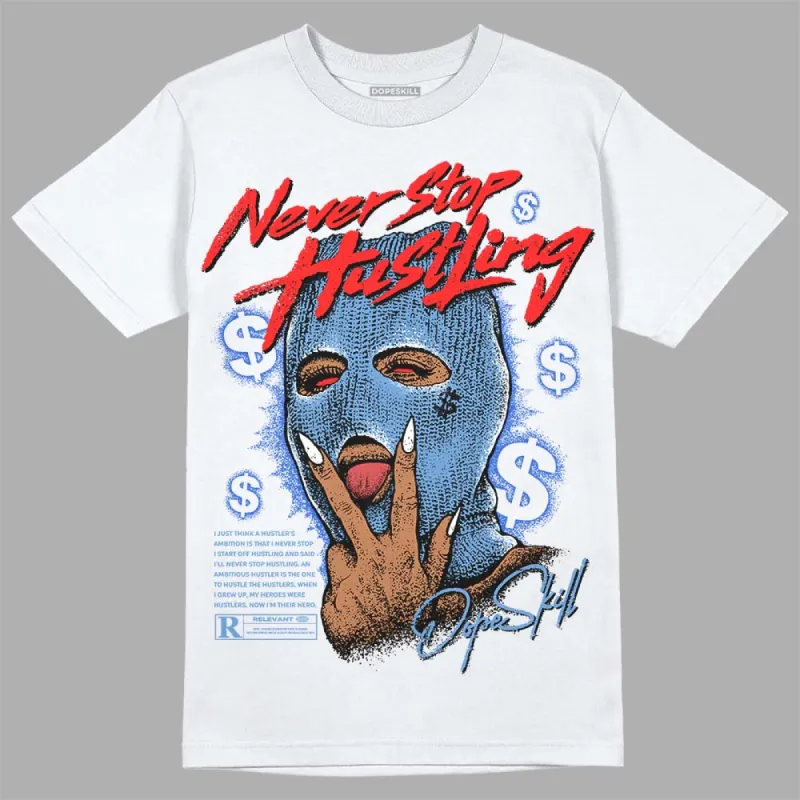 Dunk White Polar Blue DopeSkill T-Shirt Never Stop Hustling Graphic sold by DopeSkill