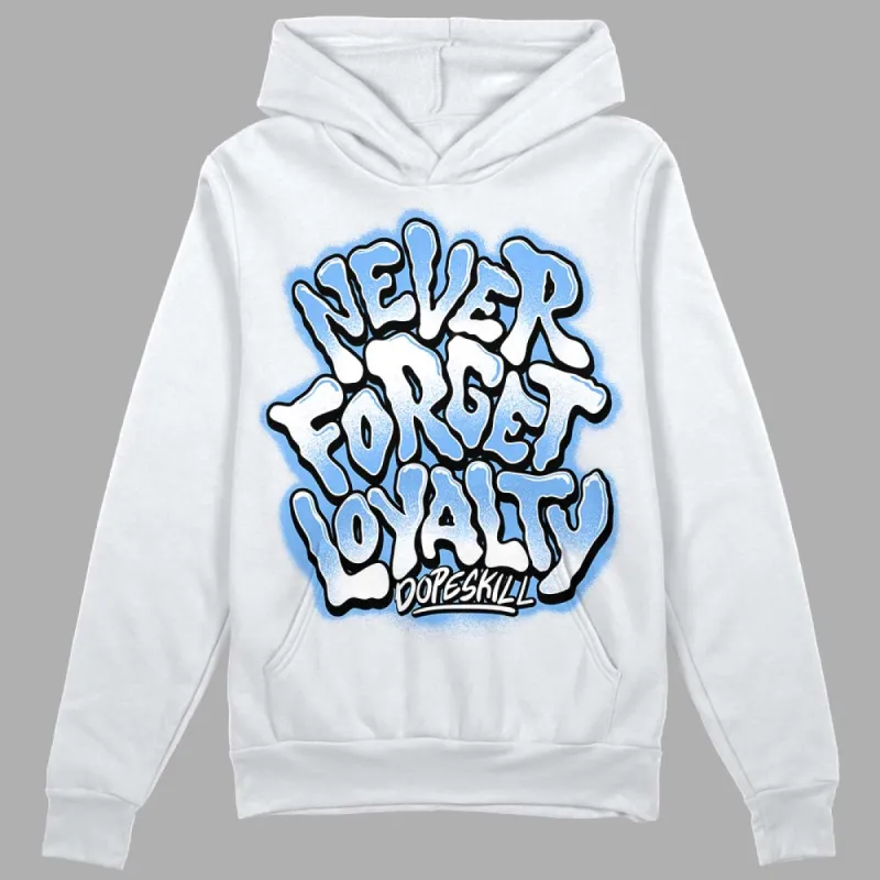 Powder Blue 9s DopeSkill Hoodie Sweatshirt Never Forget Loyalty Graphic sold by DopeSkill
