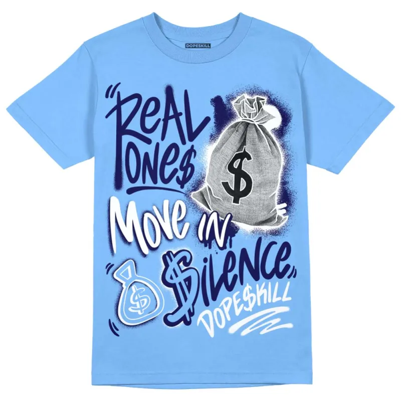 Powder Blue 9s DopeSkill Sky Blue T-shirt Real Ones Move In Silence Graphic sold by DopeSkill