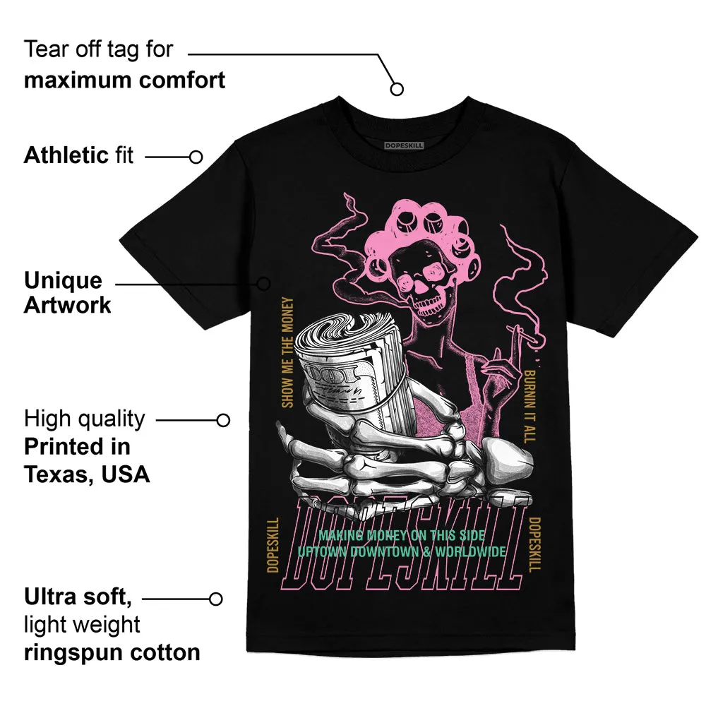 Dunk Playful Pink Multi Color Bronzine Clear Jade Luminous Green DopeSkill T-Shirt Show Me The Money Graphic sold by DopeSkill product image thumbnail 3