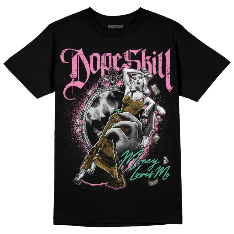 Dunk Playful Pink Multi Color Bronzine Clear Jade Luminous Green DopeSkill T-Shirt Money Loves Me Graphic sold by DopeSkill