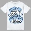 Powder Blue 9s DopeSkill T-Shirt Never Forget Loyalty Graphic sold by DopeSkill