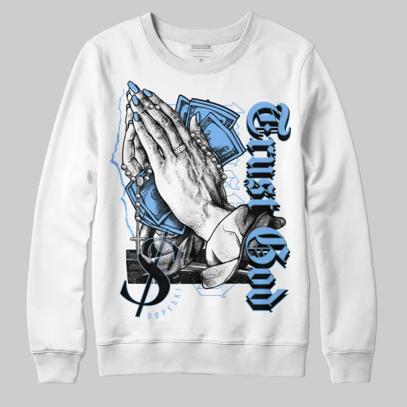 Powder Blue 9s DopeSkill Sweatshirt Trust God Graphic sold by DopeSkill