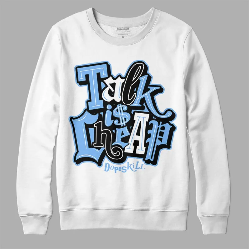 Powder Blue 9s DopeSkill Sweatshirt Talk Is Chip Graphic sold by DopeSkill