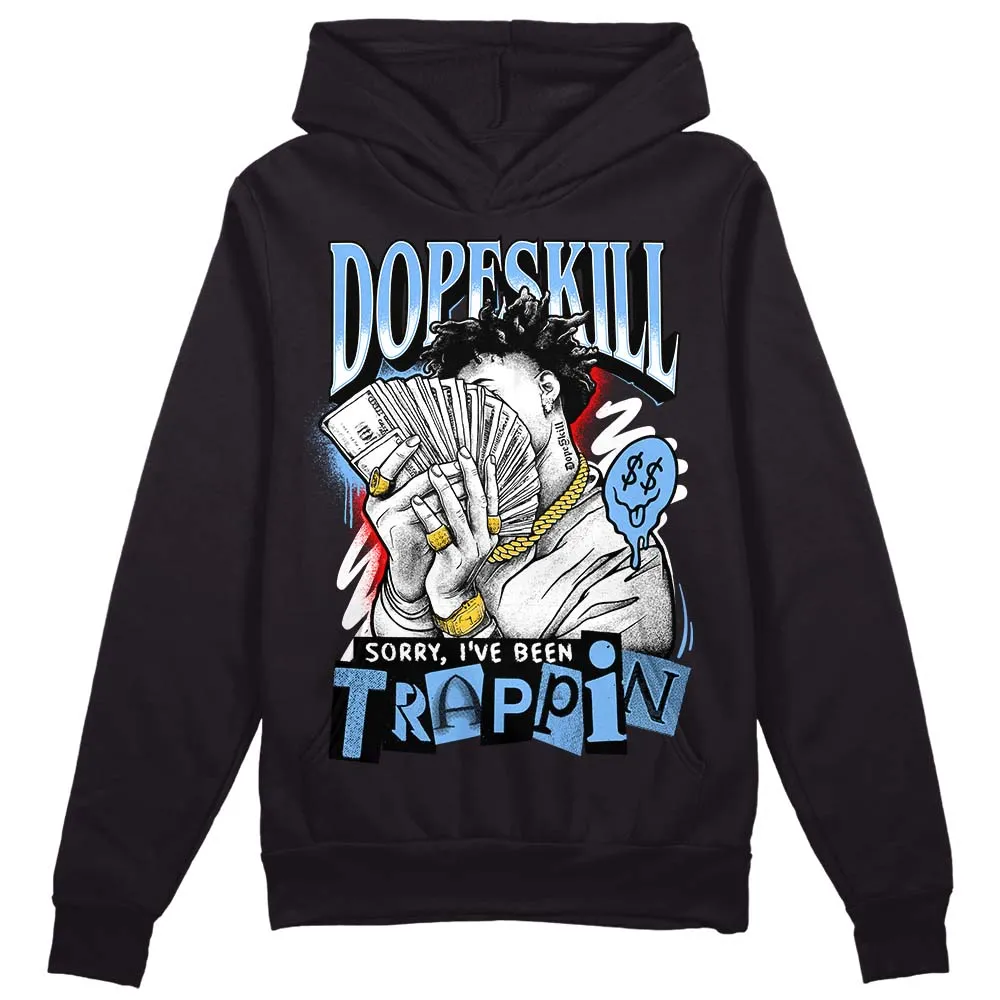 Powder Blue 9s DopeSkill Hoodie Sweatshirt Sorry I've Been Trappin Graphic sold by DopeSkill product image thumbnail 2