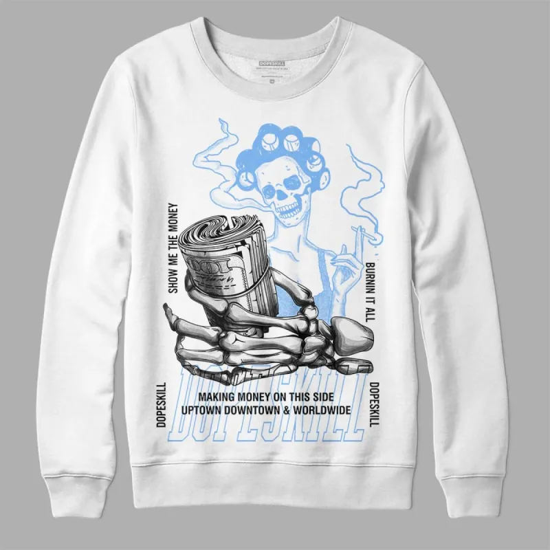 Powder Blue 9s DopeSkill Sweatshirt Show Me The Money Graphic sold by DopeSkill