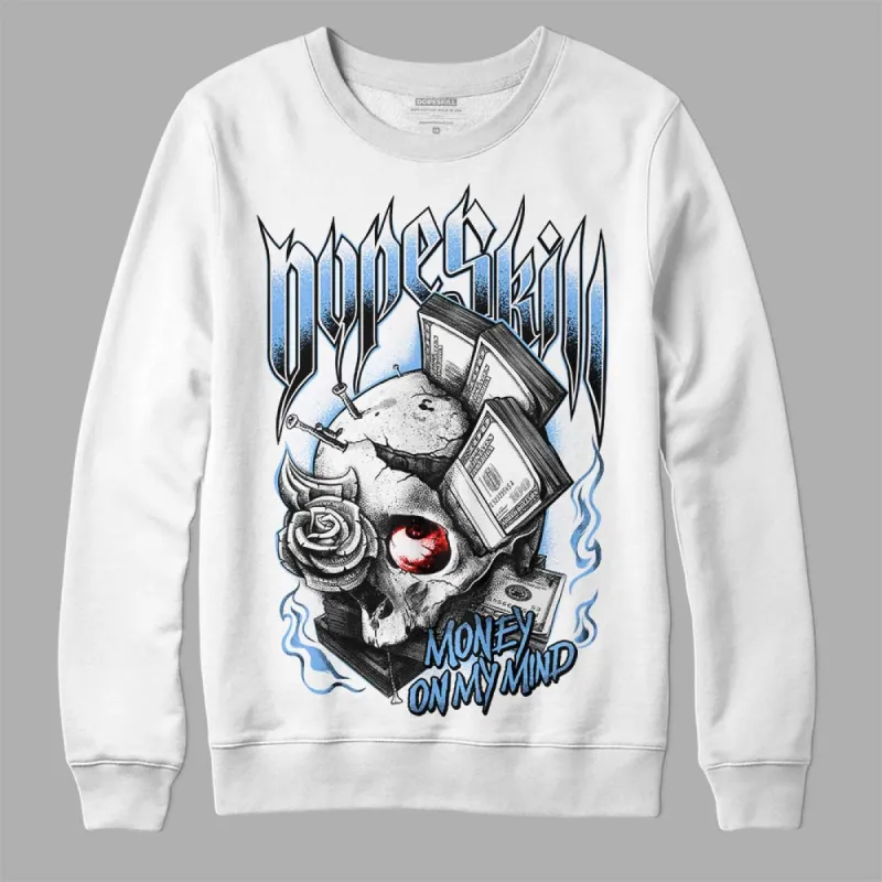 Powder Blue 9s DopeSkill Sweatshirt Money On My Mind Graphic sold by DopeSkill