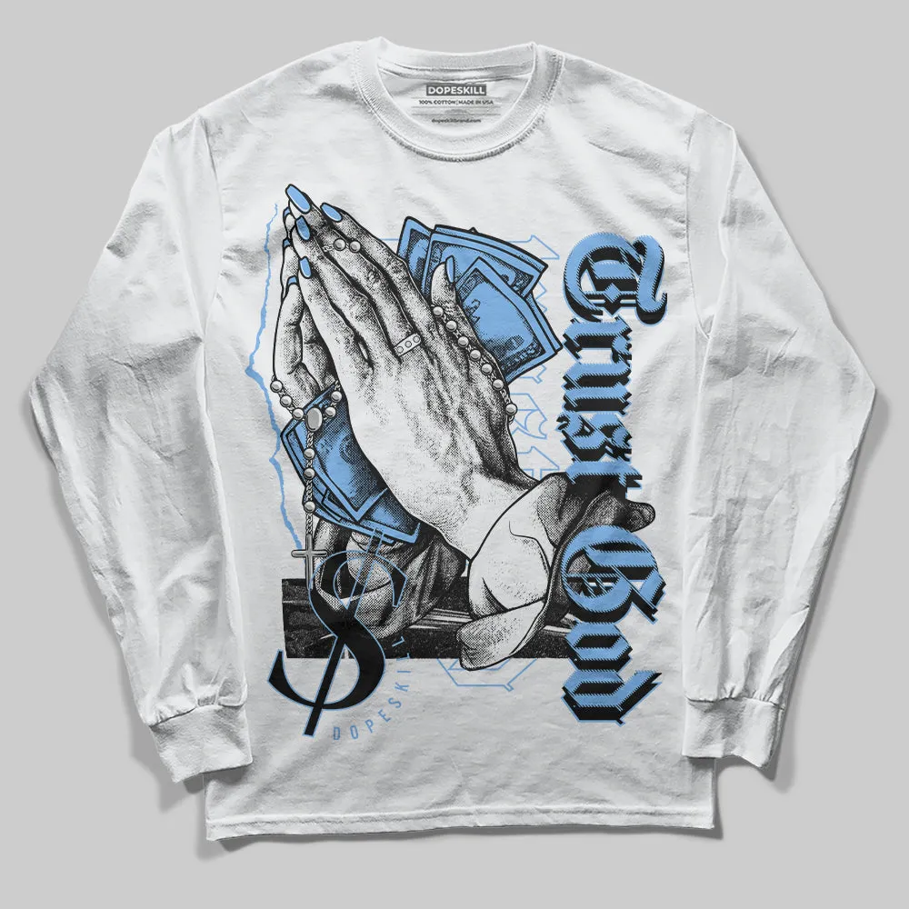 Powder Blue 9s DopeSkill Long Sleeve T-Shirt Trust God Graphic sold by DopeSkill