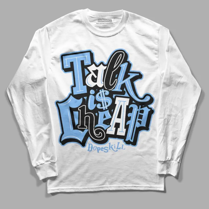 Powder Blue 9s DopeSkill Long Sleeve T-Shirt Talk Is Chip Graphic sold by DopeSkill