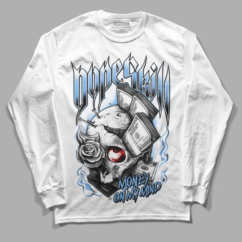 Powder Blue 9s DopeSkill Long Sleeve T-Shirt Money On My Mind Graphic sold by DopeSkill