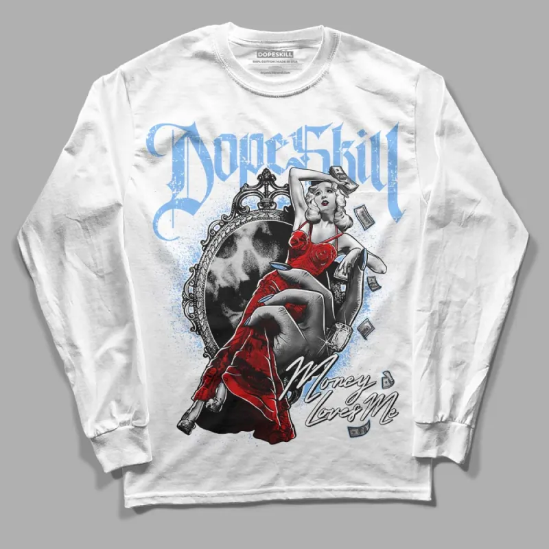 Powder Blue 9s DopeSkill Long Sleeve T-Shirt Money Loves Me Graphic sold by DopeSkill