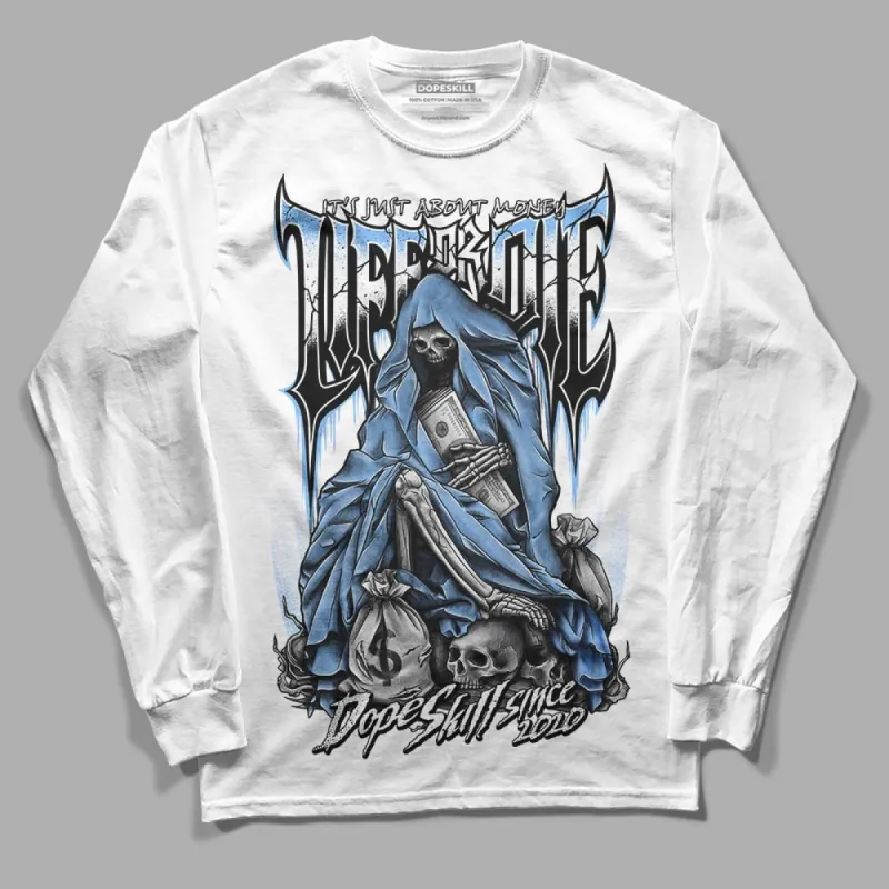 Powder Blue 9s DopeSkill Long Sleeve T-Shirt Life or Die Graphic sold by DopeSkill