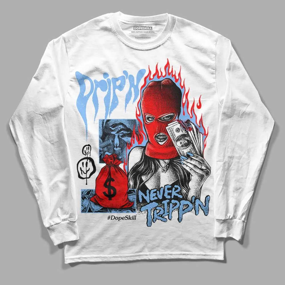 Powder Blue 9s DopeSkill Long Sleeve T-Shirt Drip'n Never Tripp'n Graphic sold by DopeSkill