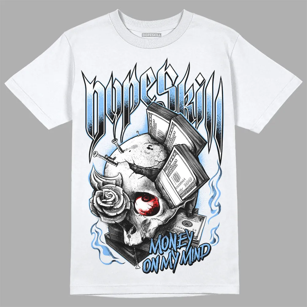 Powder Blue 9s DopeSkill T-Shirt Money On My Mind Graphic sold by DopeSkill