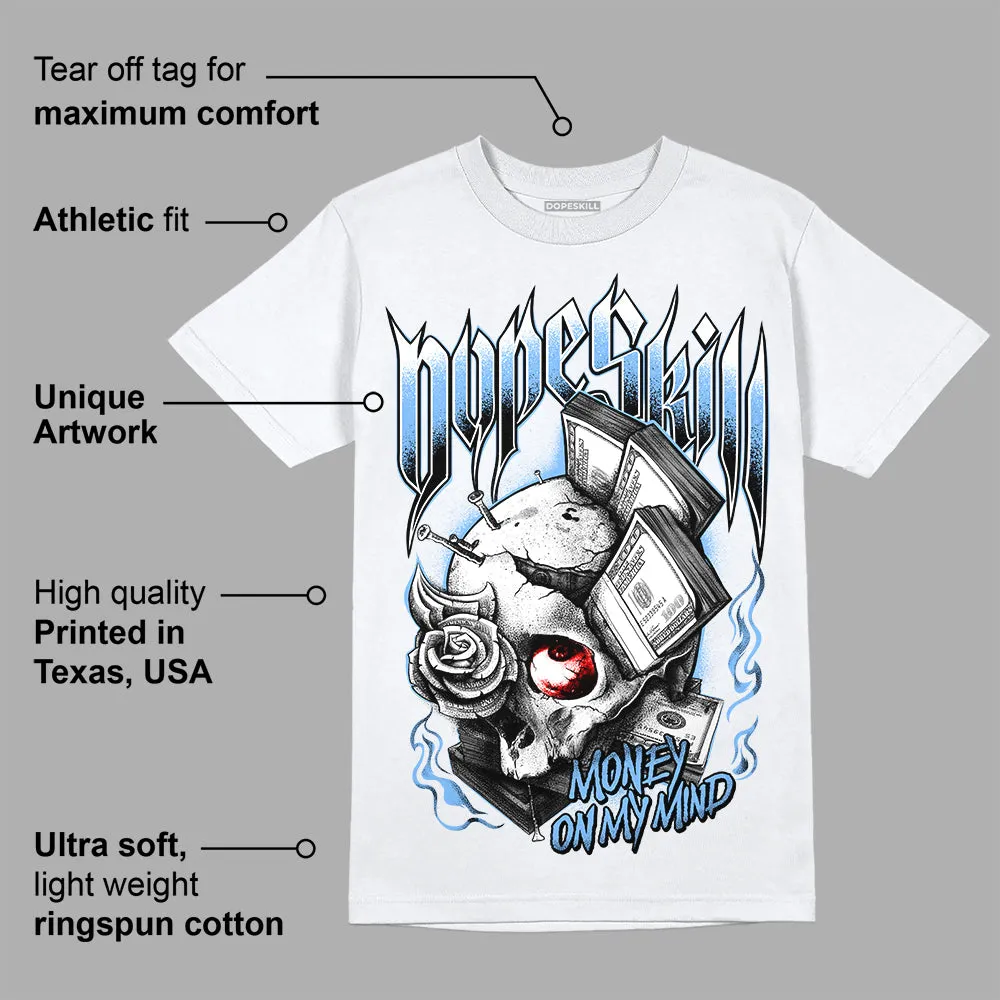 Powder Blue 9s DopeSkill T-Shirt Money On My Mind Graphic sold by DopeSkill product image thumbnail 3