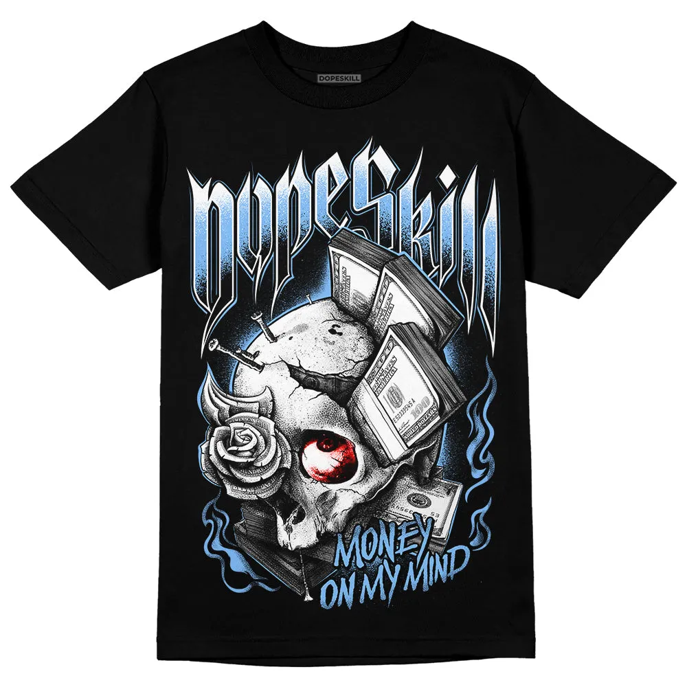 Powder Blue 9s DopeSkill T-Shirt Money On My Mind Graphic sold by DopeSkill product image thumbnail 2