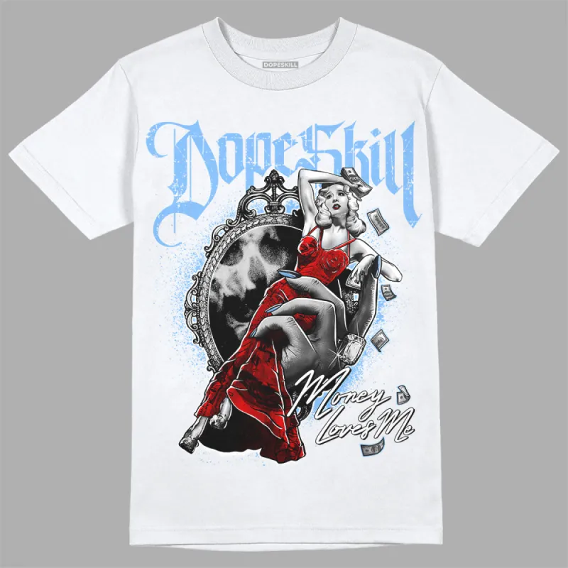 Powder Blue 9s DopeSkill T-Shirt Money Loves Me Graphic sold by DopeSkill