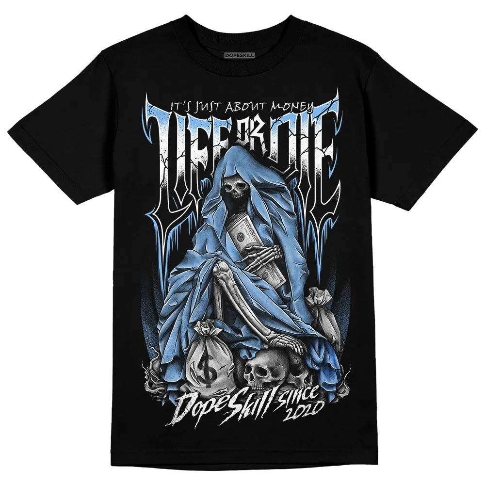 Powder Blue 9s DopeSkill T-Shirt Life or Die Graphic sold by DopeSkill product image thumbnail 2