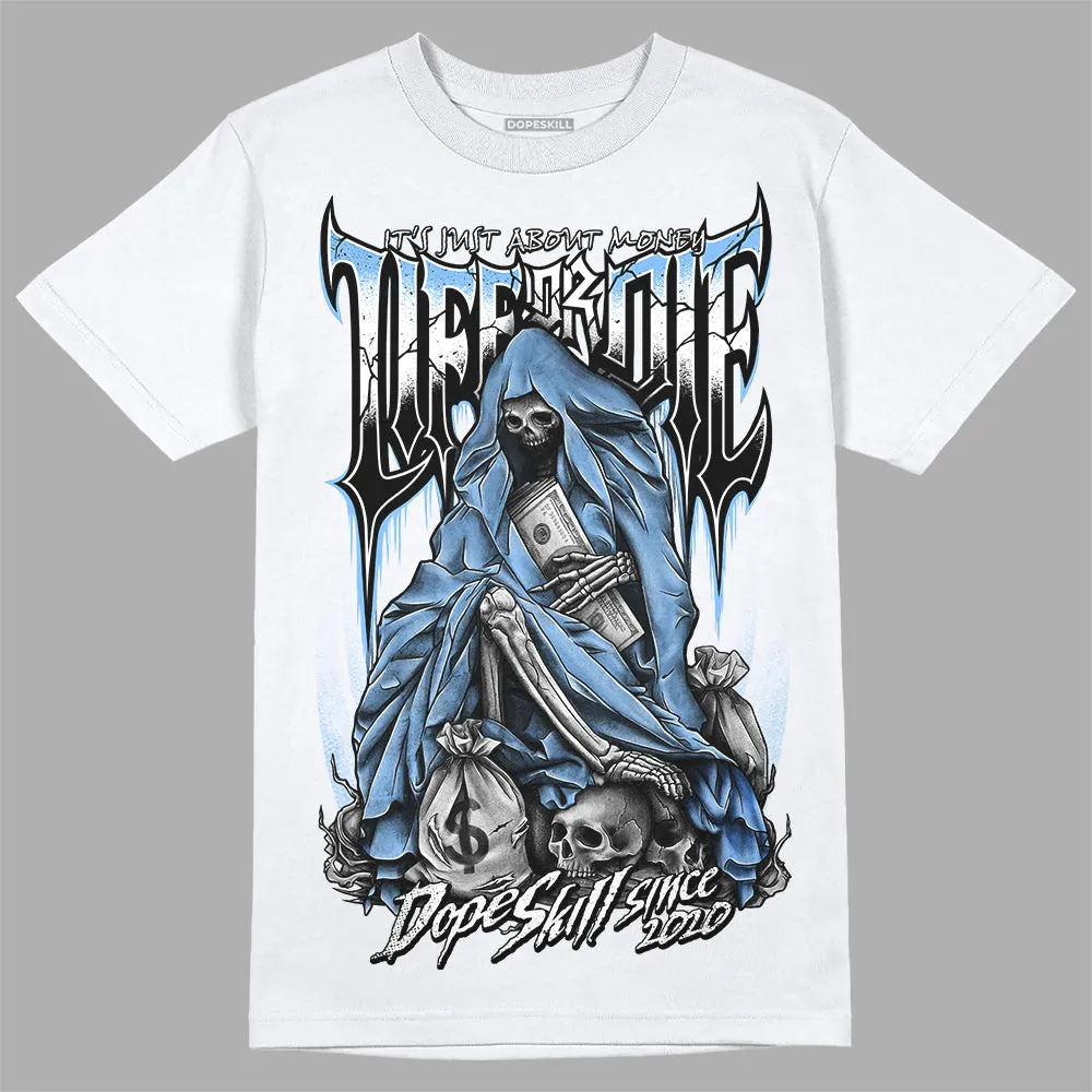 Powder Blue 9s DopeSkill T-Shirt Life or Die Graphic sold by DopeSkill