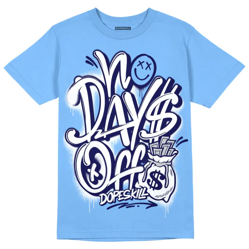 Powder Blue 9s DopeSkill Sky Blue T-shirt No Days Off Graphic sold by DopeSkill