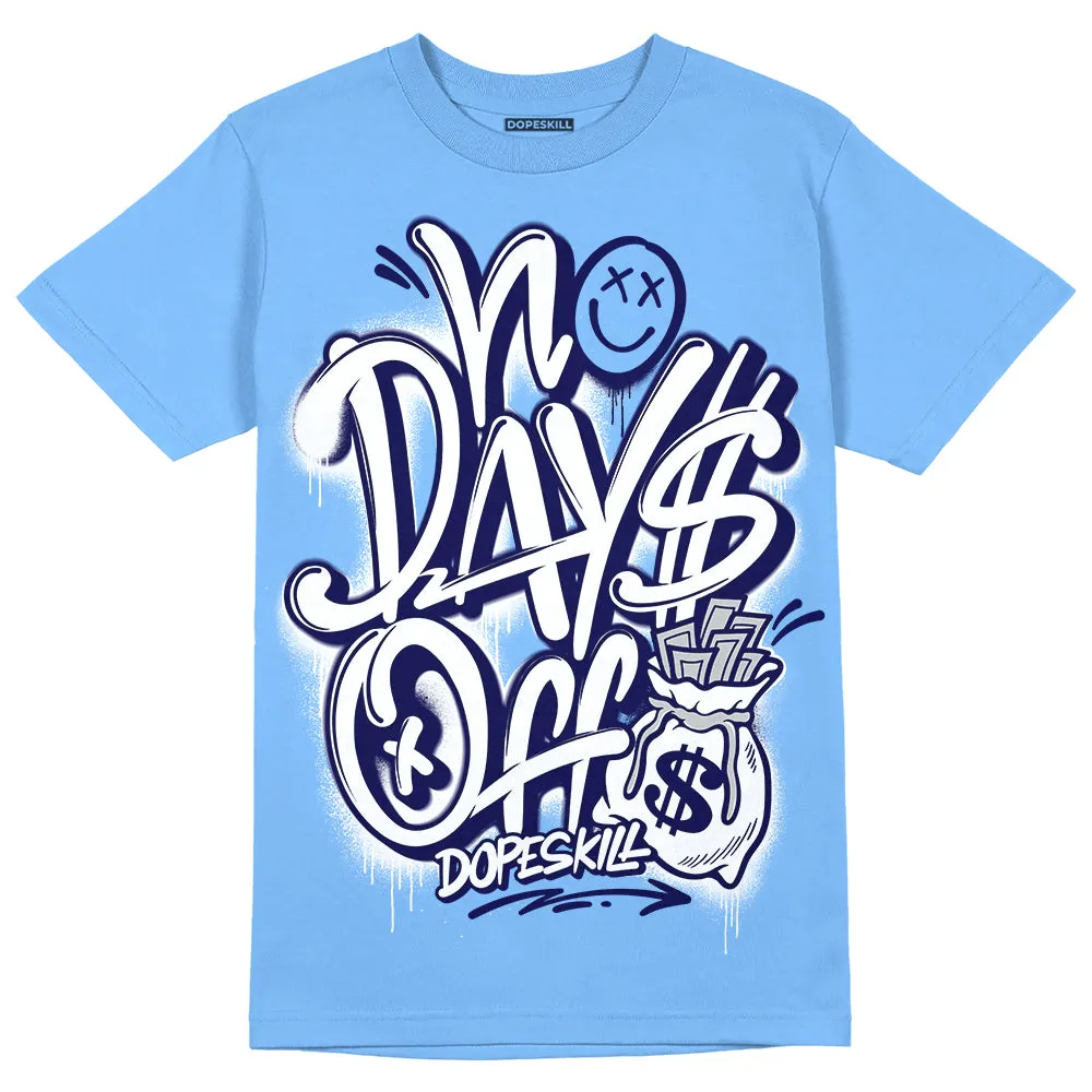 Powder Blue 9s DopeSkill Sky Blue T-shirt No Days Off Graphic sold by DopeSkill