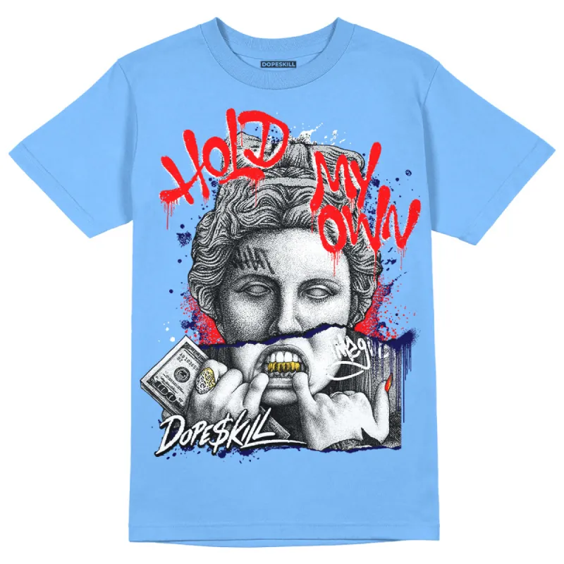 Powder Blue 9s DopeSkill Sky Blue T-shirt Hold My Own Graphic sold by DopeSkill