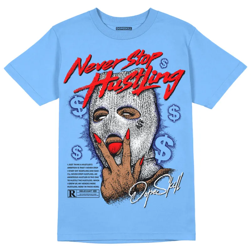 Powder Blue 9s DopeSkill Sky Blue T-shirt Never Stop Hustling Graphic sold by DopeSkill