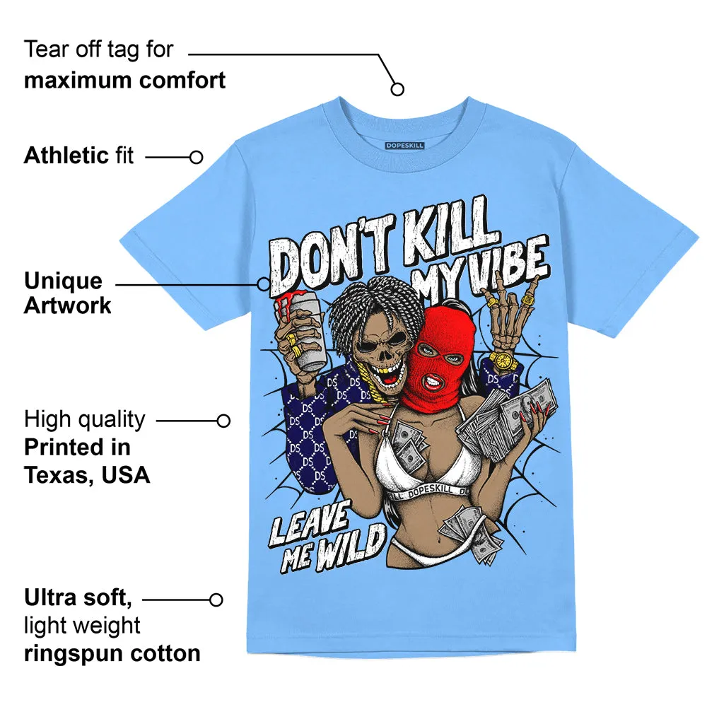 Powder Blue 9s DopeSkill Sky Blue T-shirt Don't Kill My Vibe Graphic sold by DopeSkill product image thumbnail 2