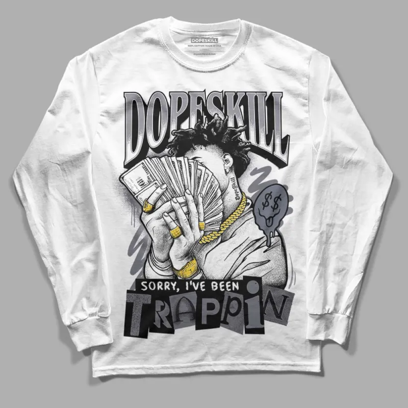 Stealth 14s DopeSkill Long Sleeve T-Shirt Sorry I've Been Trappin Graphic sold by DopeSkill
