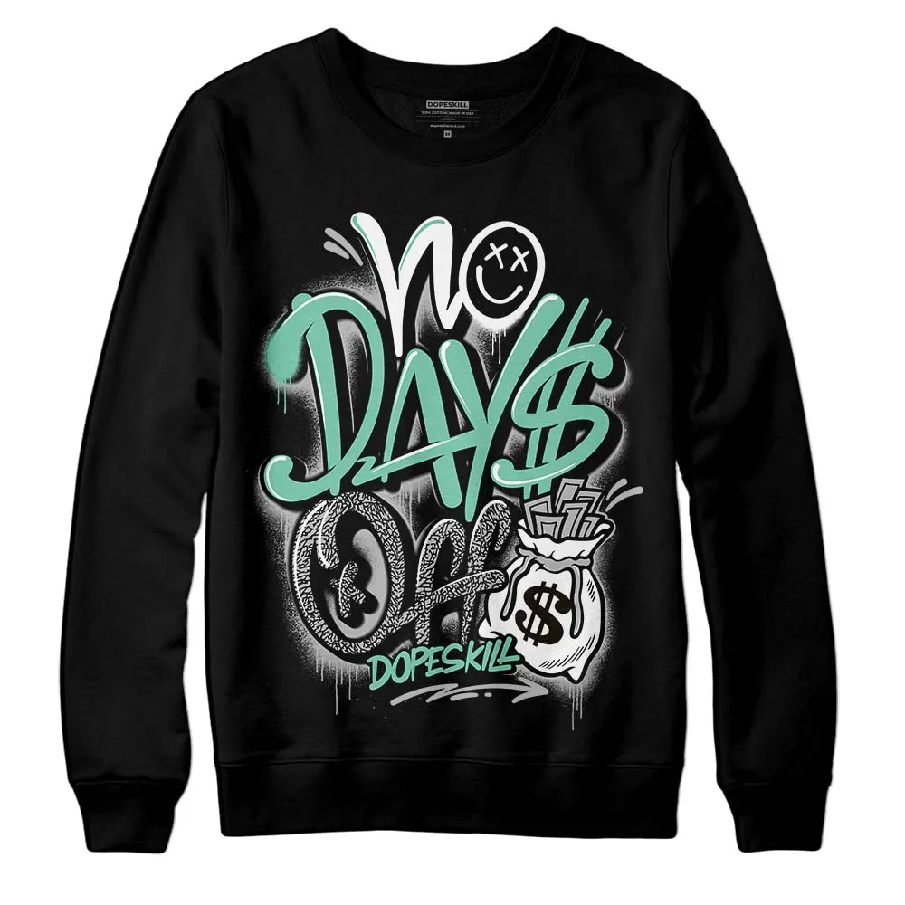 Green Glow 3s DopeSkill Sweatshirt No Days Off Graphic sold by DopeSkill