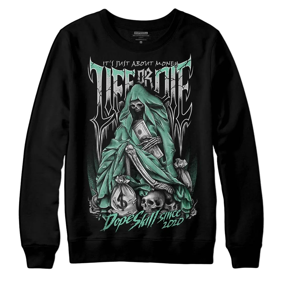 Green Glow 3s DopeSkill Sweatshirt Life or Die Graphic sold by DopeSkill