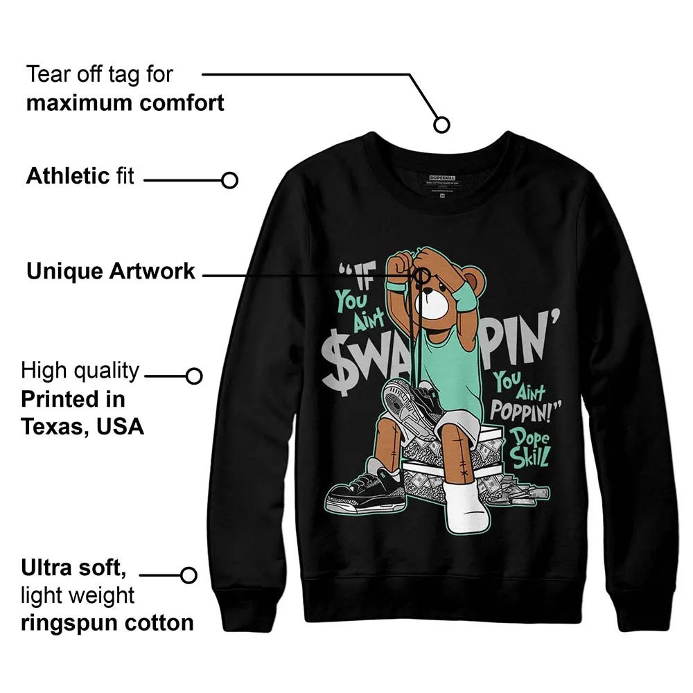 Green Glow 3s DopeSkill Sweatshirt If You Aint Graphic sold by DopeSkill product image thumbnail 3