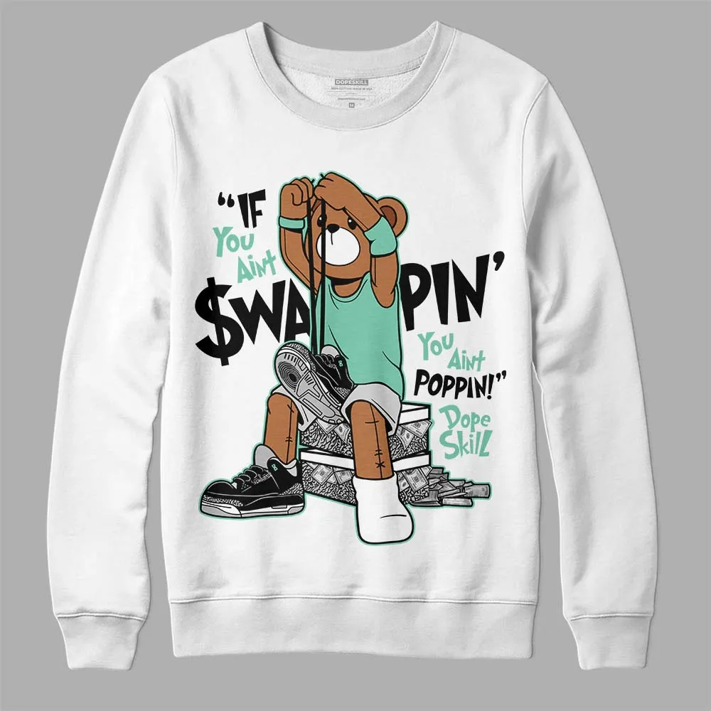 Green Glow 3s DopeSkill Sweatshirt If You Aint Graphic sold by DopeSkill product image thumbnail 2