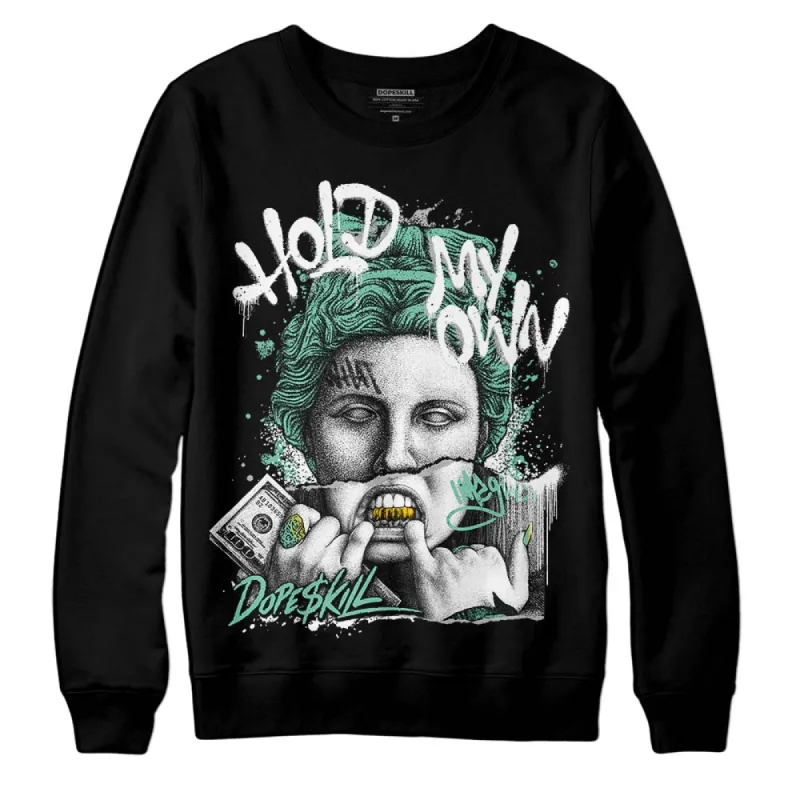 Green Glow 3s DopeSkill Sweatshirt Hold My Own Graphic sold by DopeSkill