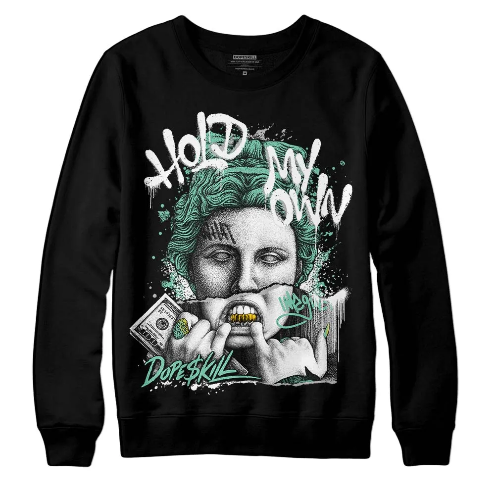 Green Glow 3s DopeSkill Sweatshirt Hold My Own Graphic sold by DopeSkill