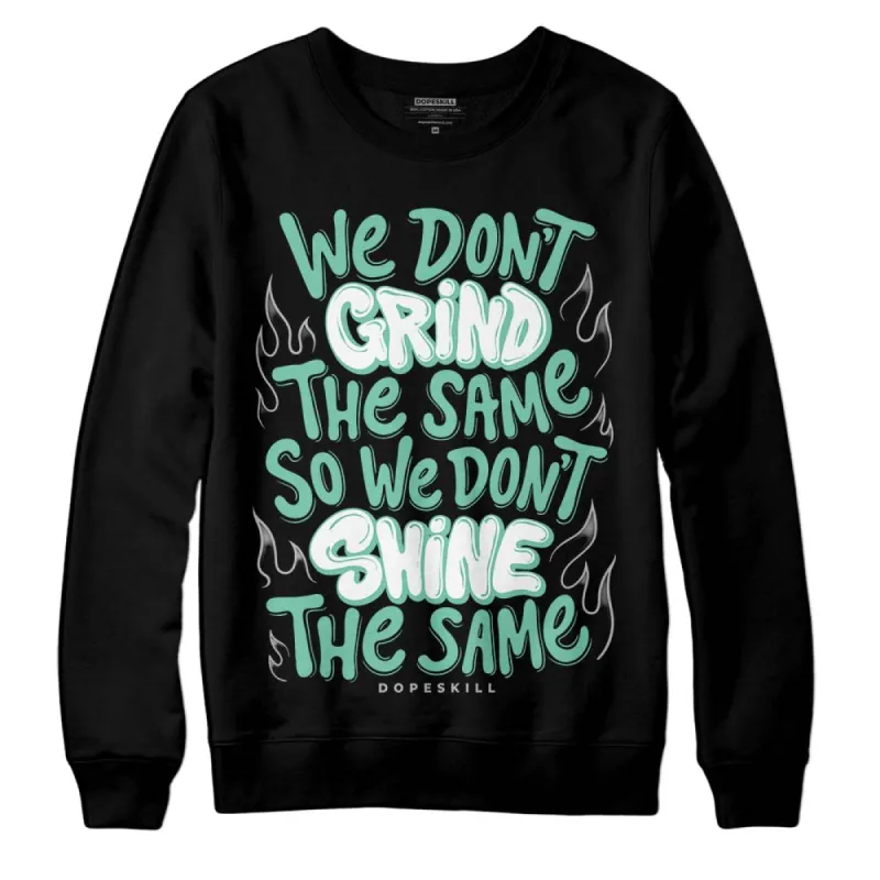 Green Glow 3s DopeSkill Sweatshirt Grind Shine Graphic sold by DopeSkill