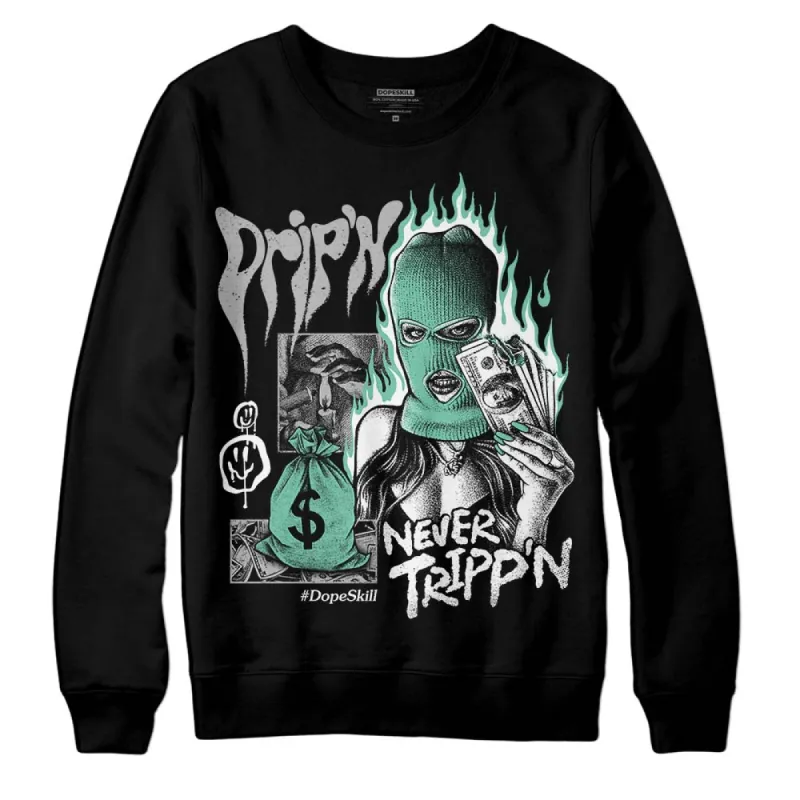 Green Glow 3s DopeSkill Sweatshirt Drip'n Never Tripp'n Graphic sold by DopeSkill