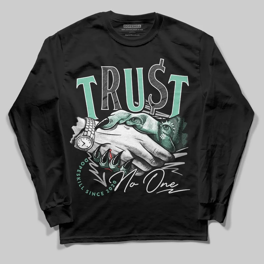 Green Glow 3s DopeSkill Long Sleeve T-Shirt Trust No One Graphic sold by DopeSkill