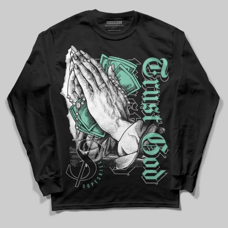 Green Glow 3s DopeSkill Long Sleeve T-Shirt Trust God Graphic sold by DopeSkill
