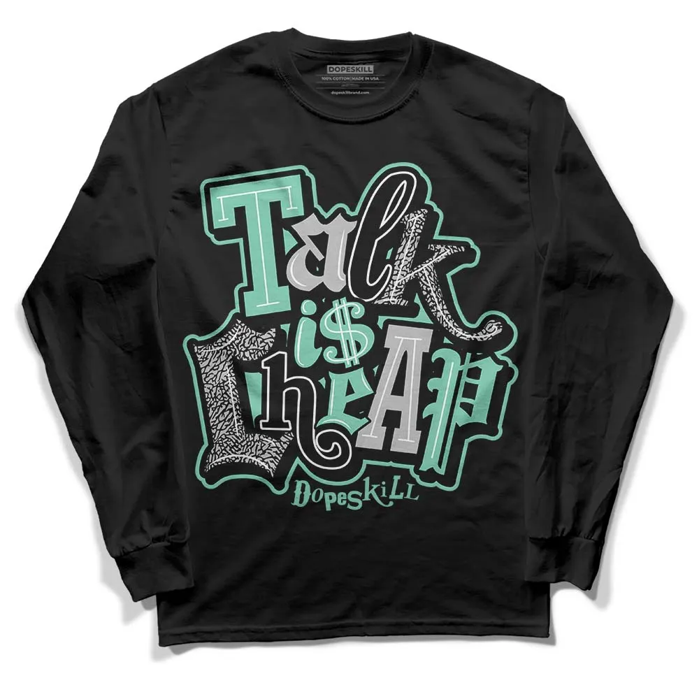 Green Glow 3s DopeSkill Long Sleeve T-Shirt Talk Is Chip Graphic sold by DopeSkill