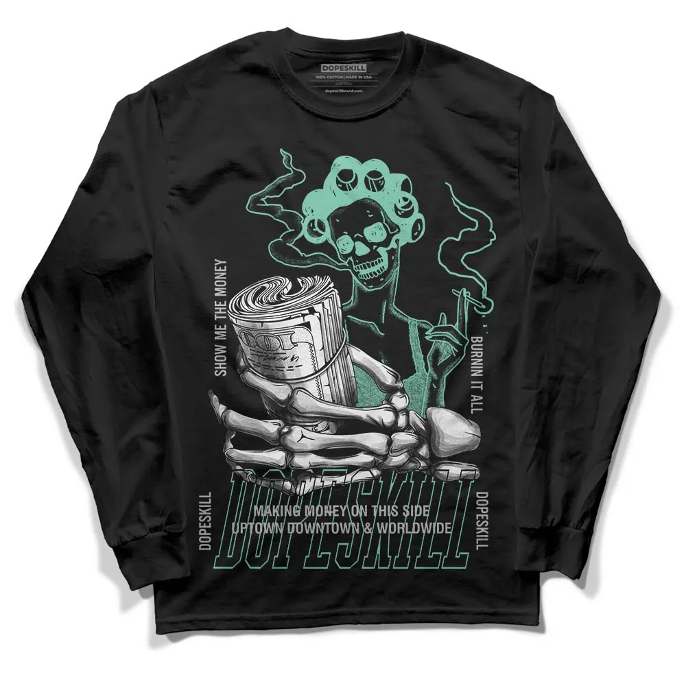Green Glow 3s DopeSkill Long Sleeve T-Shirt Show Me The Money Graphic sold by DopeSkill