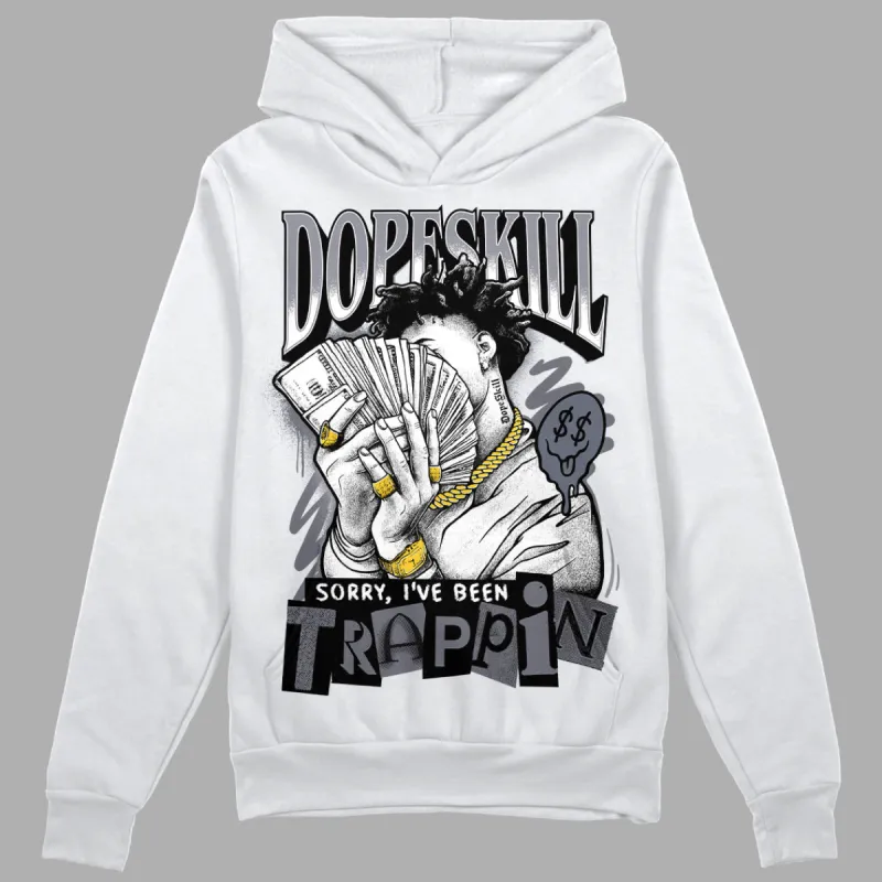 Stealth 14s DopeSkill Hoodie Sweatshirt Sorry I've Been Trappin Graphic sold by DopeSkill