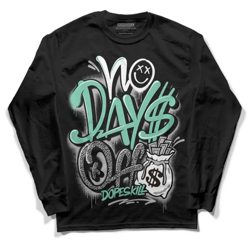 Green Glow 3s DopeSkill Long Sleeve T-Shirt No Days Off Graphic sold by DopeSkill
