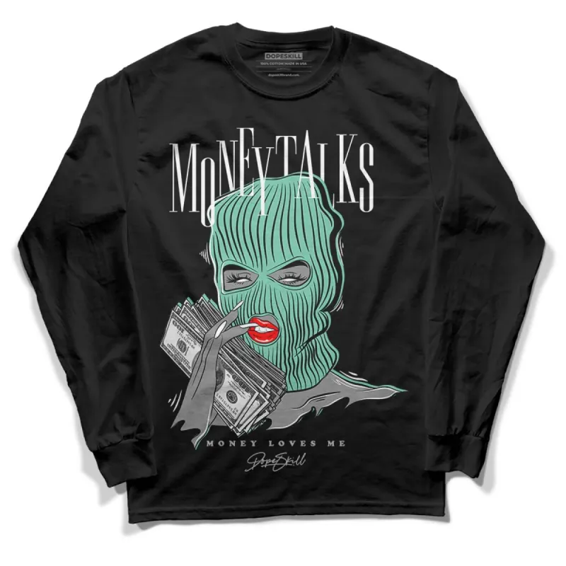 Green Glow 3s DopeSkill Long Sleeve T-Shirt Money  Talks Graphic sold by DopeSkill