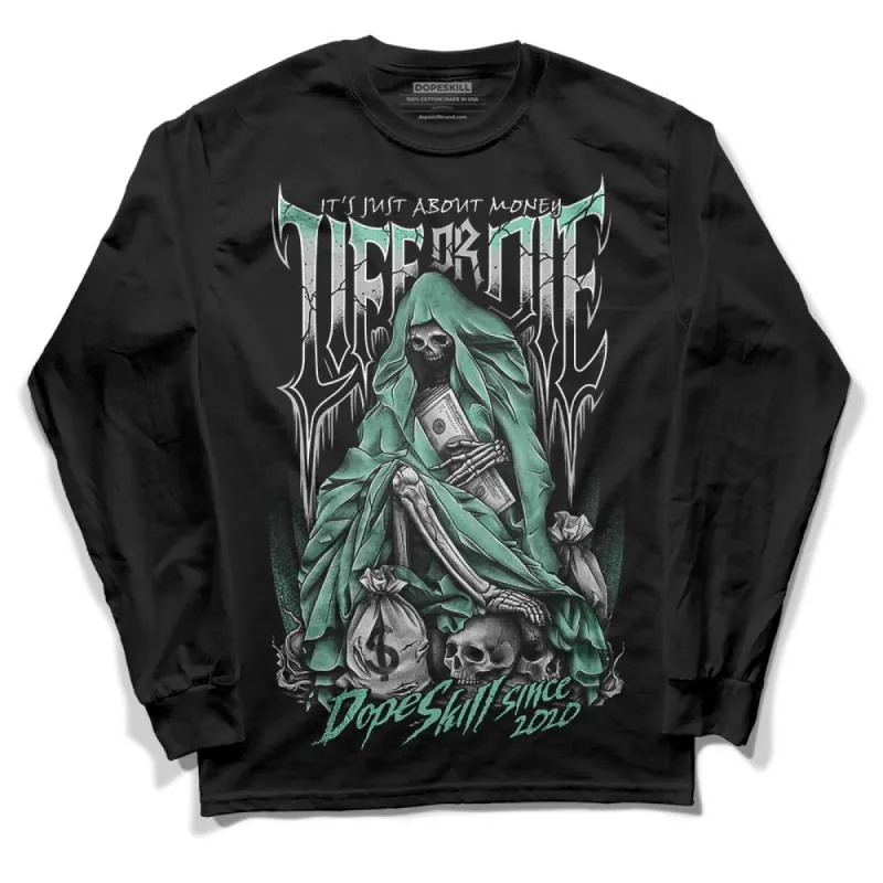 Green Glow 3s DopeSkill Long Sleeve T-Shirt Life or Die Graphic sold by DopeSkill