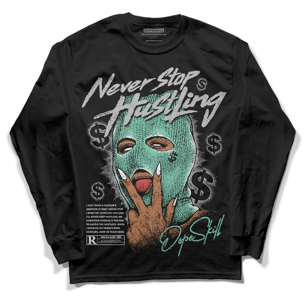 Green Glow 3s DopeSkill Long Sleeve T-Shirt Never Stop Hustling Graphic sold by DopeSkill